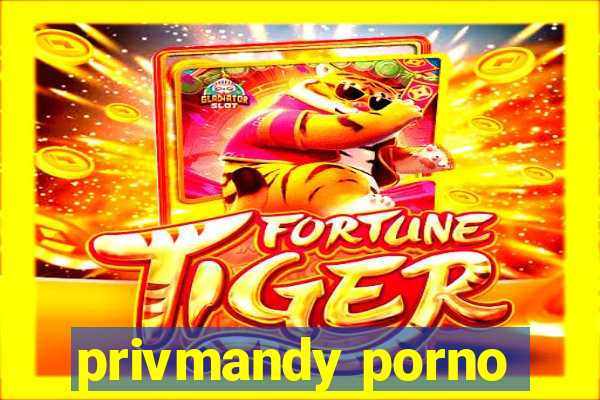 privmandy porno